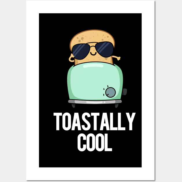 Toastally Cool Funny Toast Pun Wall Art by punnybone